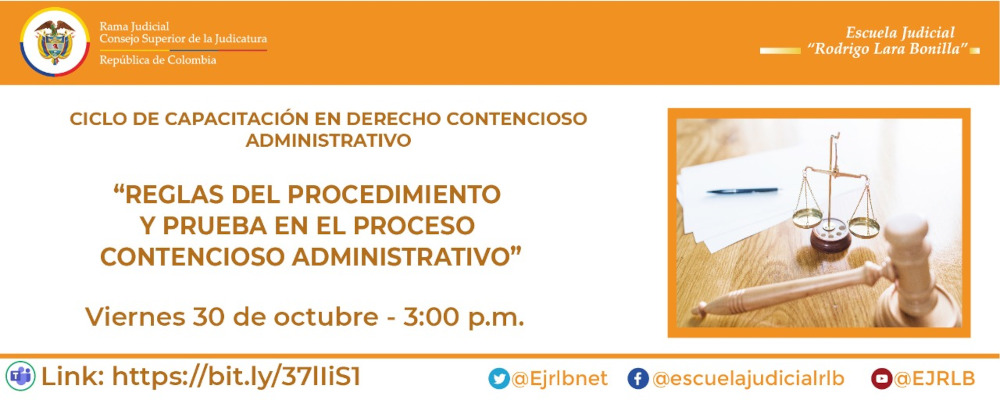 SEGUNDO  CICLO DE CAPACITACIONES EN DERECHO CONTENCIOSO ADMINISTRATIVO      2ª VIDEOCONFERENCIA   “REGLAS DE PROCEDIMIENTO Y PRUEBA EN EL PROCESO CONTENCIOSO ADMINISTRATIVO”
