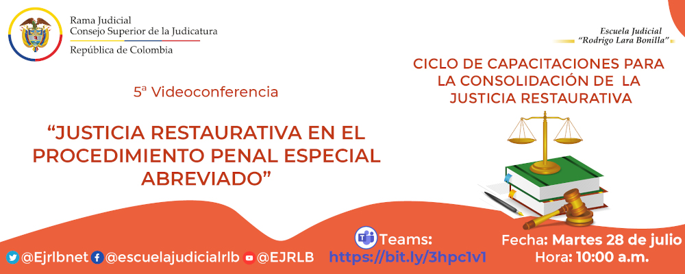 CICLO DE CAPACITACIONES PARA LA CONSOLIDACIÓN DE LA JUSTICIA RESTAURATIVA  5ª VIDEOCONFERENCIA  “JUSTICIA RESTAURATIVA EN EL PROCEDIMIENTO PENAL ESPECIAL ABREVIADO”