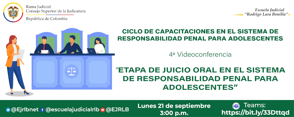 CICLO DE CAPACITACIONES EN SISTEMA DE RESPONSABILIDAD PENAL PARA ADOLESCENTES  4ª VIDEOCONFERENCIA   “ETAPA DE JUICIO ORAL EN EL SISTEMA DE RESPONSABILIDAD PENAL PARA ADOLESCENTES”
