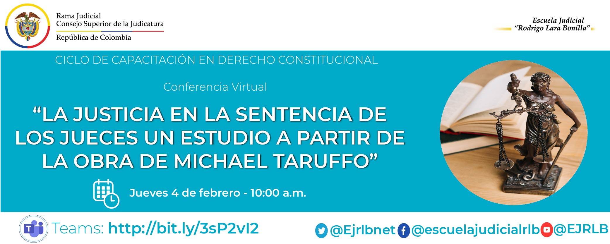 PRIMER CICLO DE CAPACITACIONES EN DERECHO CONSTITUCIONAL 3a CONFERENCIA VIRTUAL “LA JUSTICIA EN LA SENTENCIA DE LOS JUECES, UN ESTUDIO A PARTIR DE LA OBRA DE MICHAEL TARUFFO”