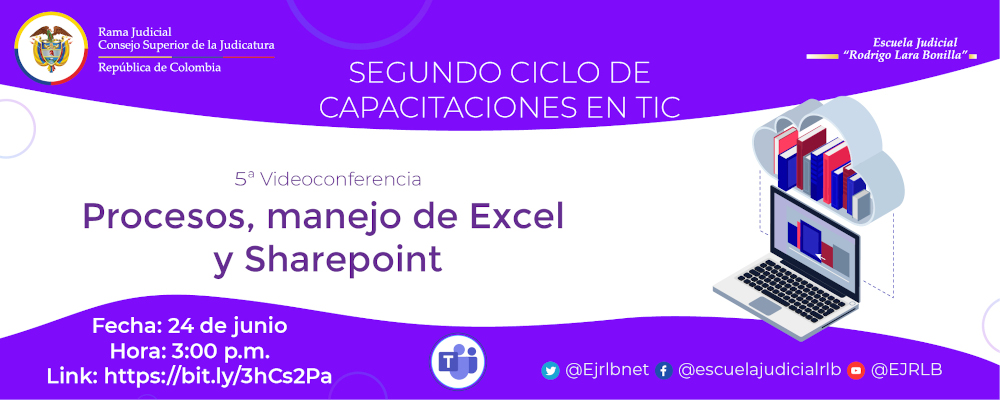 SEGUNDO CICLO DE CAPACITACIONES EN TIC    5a VIDEOCONFERENCIA   "ESTANTE DIGITAL DE PROCESOS –EXCEL Y LISTAS DE SHAREPOINT”