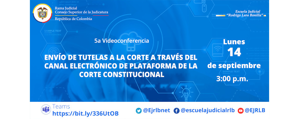 QUINTO CICLO DE CAPACITACIONES EN TIC    5a VIDEOCONFERENCIA   “ENVIO DE TUTELAS A LA CORTE A TRAVES DEL CANAL ELECTRONICO DE LA PLATAFORMA DE LA CORTE CONSTITUCIONAL” 