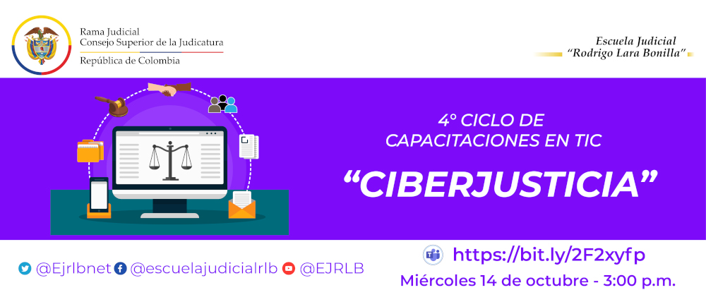 CUARTO CICLO DE CAPACITACIONES EN TIC     11ª VIDEOCONFERENCIA    “CIBERJUSTICIA”