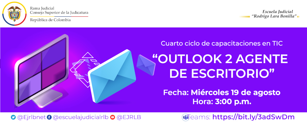 CUARTO CICLO DE CAPACITACIONES EN TIC    3a VIDEOCONFERENCIA   "OUTLOOK 2 AGENTE DE ESCRITORIO”