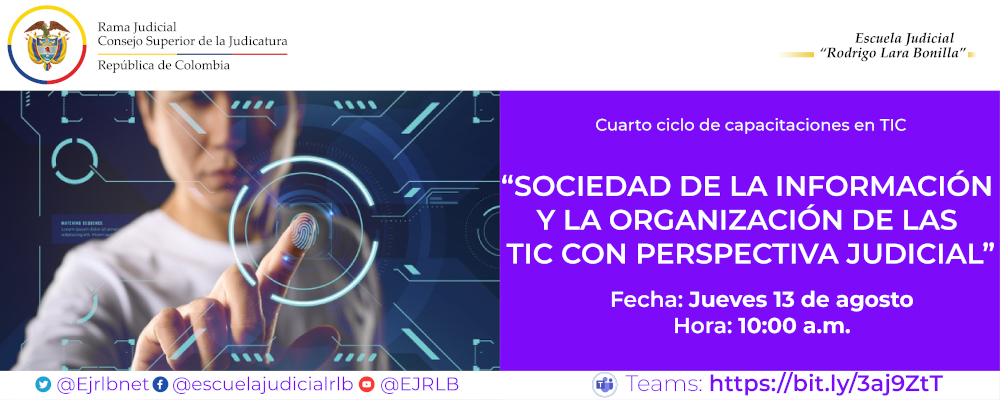 CUARTO  CICLO DE CAPACITACIONES EN TIC    "VIDEOCONFERENCIA SOCIEDAD DE LA INFORMACION Y LA ORGANIZACIÓN DE LAS TIC CON PERSPECTIVA JUDICIAL”