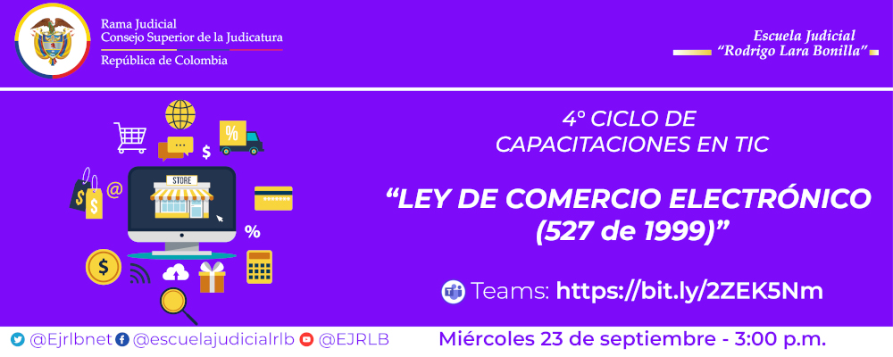 CUARTO CICLO DE CAPACITACIONES EN TIC    8a VIDEOCONFERENCIA   “LEY DE COMERCIO ELECTRONICO O LEY 527 DE 1999”