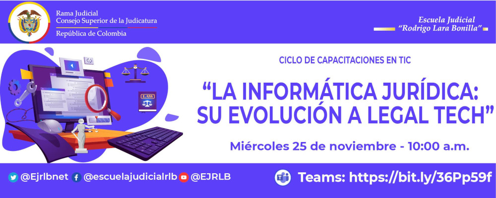 SEXTO CICLO DE CAPACITACIONES EN TIC   VIDEOCONFERENCIA    “LA INFORMÁTICA JURÍDICA:  SU EVOLUCIÓN A LEGAL TECH”