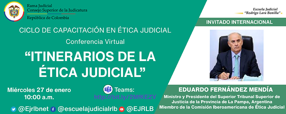 PRIMER CICLO DE CAPACITACIONES EN ÉTICA JUDICIAL 1ra VIDEOCONFERENCIA “ITINERARIOS DE LA ÉTICA JUDICIAL”