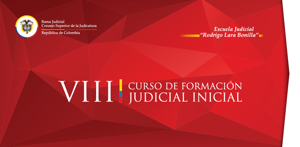 INFORMACIÓN DEL INICIO DEL VIII CURSO DE FORMACIÓN JUDICIAL INICIAL PARA EMPLEADOS DE LAS ALTAS CORTES