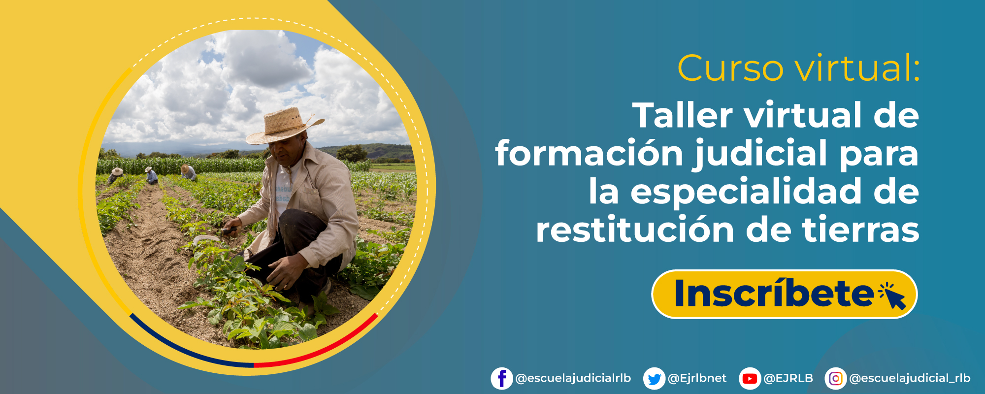 TALLER VIRTUAL DE FORMACIÓN JUDICIAL PARA LA ESPECIALIDAD DE RESTITUCIÓN DE TIERRAS